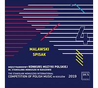 The Stanislaw Moniuszko International Competition of Polish Music 2019, vol. 4 : Malawski, Spisak. [Import]