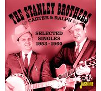 The Stanley Brothers – Carter & Ralph (Singles sélectionnés 1953–1960) – CD Import UK