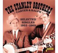 The Stanley Brothers - Carter & Ralph: Selected Singles 1953-1960 [Cd] Uk - Impo
