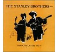 The Stanley Brothers - Shadows of Past