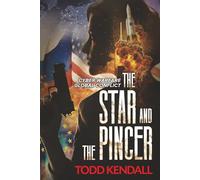 The Star and The Pincer: A Fast-Paced Techno Thriller of Cyber Warfare, Espionage, and Global Conflict