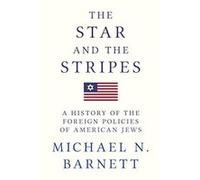The Star and the Stripes: A History of the Foreign Policies of American Jews - [Version Originale] Inconnu (Auteur)