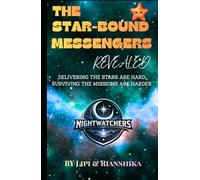 The Star-Bound Messengers: Revealed