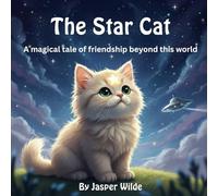The Star Cat: A magical tale of friendship beyond this world