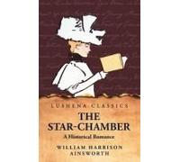 The Star-Chamber A Historical Romance