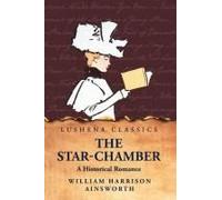 The Star-Chamber A Historical Romance