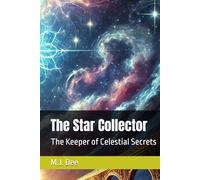 The Star Collector: The Keeper of Celestial Secrets
