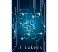 The Star Host (Broken Moon) - [Livre en VO] F T Lukens (Auteur)