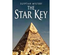 THE STAR KEY; EGYPTIAN MYSTERY: BOOK TWO OF THE PYRAMID CHRONICLES