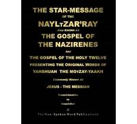 The STAR-MESSAGE Of The NAYLTZAR'RAY [Colour Format]: Also Known As The GOSPEL Ov The NAZIRENES