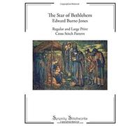 The Star Of Bethlehem - Edward Burne-Jones - Cross Stitch Pattern: Regular And Large Print Cross Stitch Chart