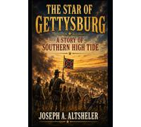 The Star of Gettysburg: A Story of Southern High Tide
