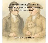 The Star-Pawed Poet - Based on the Robert Burns poem, “Epitaph. Here lies Robert Fergusson, Poet”