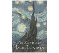 The Star-Rover By Jack London, Fiction, Action & Adventure