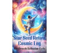The Star Seed Return Cosmic Log: The Growth Reflection Cycle: Minimal Pastel Watercolor Journal for Reviewing Success, Extracting Lessons, and Future Planning (5.5x8.5, 230 Pages)