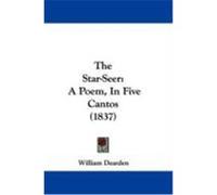 The Star-Seer: A Poem, in Five Cantos (1837) Dearden, William (Auteur)