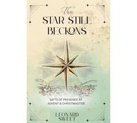 The Star Still Beckons: Gifts of Presence at Advent & Christmastide