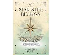 The Star Still Beckons: Gifts of Presence at Advent & Christmastide