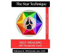 The Star Technique: Healing Self with Therapeutic Touch