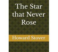 The Star that Never Rose
