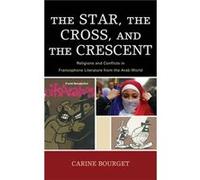 The Star the Cross and the Crescent by Carine Bourget Bourget, Carine (Auteur)