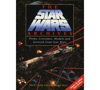 The Star Wars Archives: Props, Costumes, Models and Artwork from Star Wars