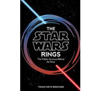 The Star Wars Rings: The Hidden Structure Behind the Star Wars Story