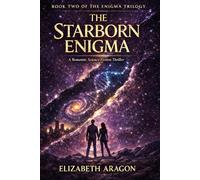 The Starborn Enigma: A Romanctic Science Fiction Thriller