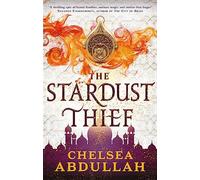 The Stardust Thief – Premier roman envoûtant de la nouvelle étoile de la fantasy