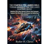 The Starfield PS5 launch bible: Terran Armada & the Free Lanes Mastery Guide: Definitive PS5 & Xbox Manual to Master Fleet Command, Engineer Elite Ship Builds, and Conquer the Settled Systems Overhaul