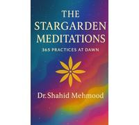 The Stargarden Meditations: 365 Practices at Dawn