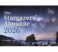 The Stargazers' Almanac: An Illustrated Month-At-A-Glance Guide To The Night Sky