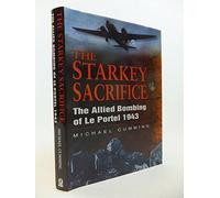 The Starkey Sacrifice: The Allied Bombing of Le Portel, 1943