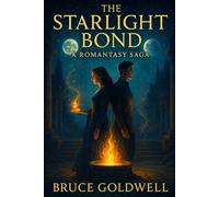 The Starlight Bond: A Romantasy Saga
