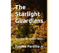 The Starlight Guardians: Secret of the Golden Forest