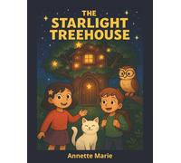 The Starlight Treehouse Coloring Books Series: Issue #1: Welcome to the Magic