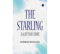 The Starling A Scottish Story