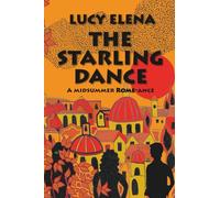 The Starling Dance: a riotous, heartwarming summer romance set in Rome