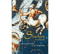 The Starlore Handbook: An Essential Guide to the Night Sky