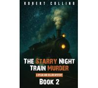 The Starry Night Train Murder: a dylan and dillon mystery