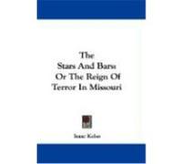 The Stars and Bars: Or the Reign of Terror in Missouri Kelso, Isaac (Auteur)
