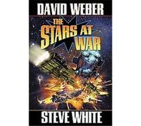 The Stars at War, WEBER, DAVID David M. Weber, Steve White (Auteur)