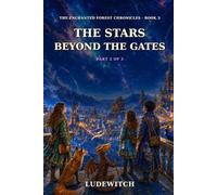 The Stars Beyond the Gates: The Enchanted Forest Chronicles - Book 3 - Part 2 of 3