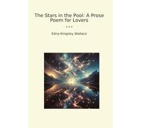 The Stars in the Pool: A Prose Poem for Lovers (Classic Books)
