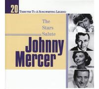 The Stars Salute Johnny Mercer: Tribute to a Songwriting Legend [UK Import]