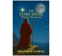 The Stars Speak: What Are They Saying?