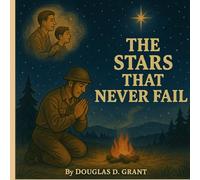 The Stars That Never Fail: A Story About the Power of Faith