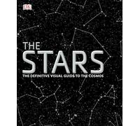 The Stars: The Definitive Visual Guide to the Cosmos