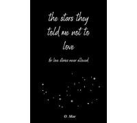 the stars they told me not to love: for love stories never allowed