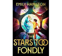 The Stars Too Fondly: An interstellar sapphic romance that will lift you up and steal your heart